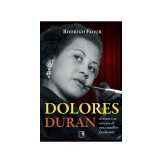 Livro - Dolores Duran: a Noite e as Cancoes de Uma Mulher Fascinante - Faour