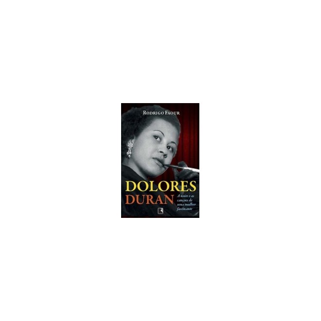 Livro - Dolores Duran: a Noite e as Cancoes de Uma Mulher Fascinante - Faour