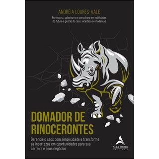 Livro - Domador de Rinocerontes: Gerencie o Caos com Simplicidade e Transforme as I - Loures-vale