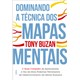 Livro - Dominando a Tecnica dos Mapas Mentais - Tony
