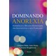 Livro - Dominando Anorexia -experiencias e Desafios Enfrentados por Adolescentes E - Halse/honey/boughtwo