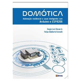 Livro - Domótica - Automação Residencial e Casas Inteligentes com Arduino e ESP8266 - Stevan Junior