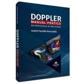 Livro - Doppler: Manual Pratico Do Protocolo Ao Relatorio - Romualdo - Manole