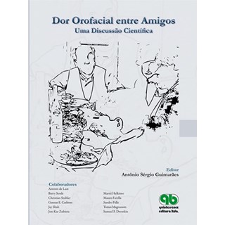 Livro - Dor Orofacial entre Amigos:  Uma Discussão Cientifica - Guimarães - Santos