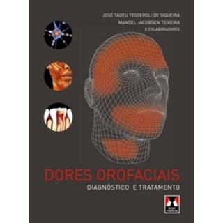 Livro - Dores Orofaciais - Diagnostico e Tratamento - Siqueira/teixeira