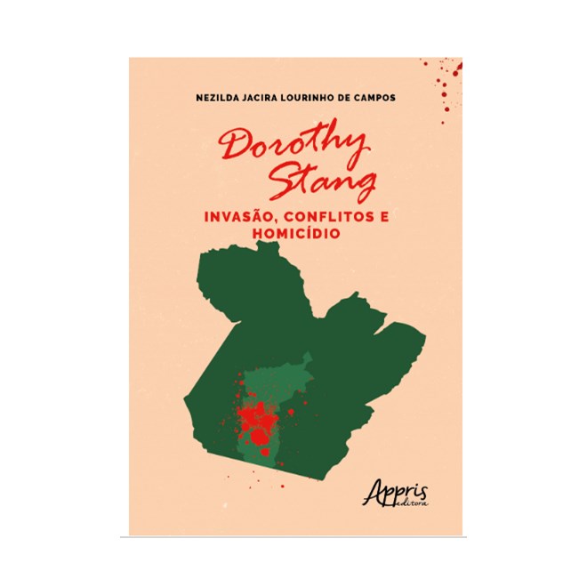 Livro - Dorothy Stang: Invasao, Conflitos e Homicidio - Campos