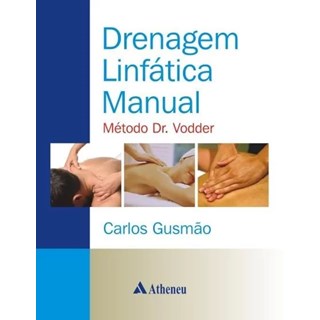 Livro - Drenagem Linfatica Manual - Metodo Dr. Vodder - Gusmao