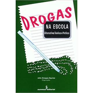 Livro - Drogas Na Escola - Alternativas Teoricas e Praticas - Aquino (org.)