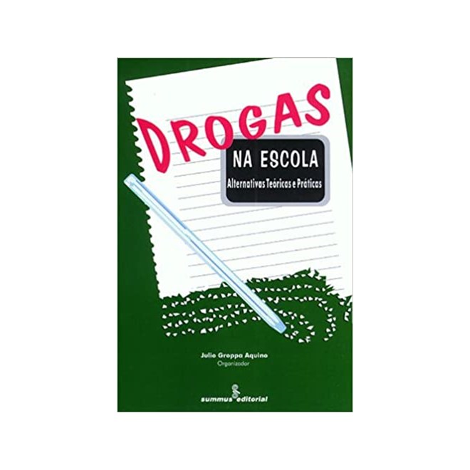 Livro - Drogas Na Escola - Alternativas Teoricas e Praticas - Aquino (org.)