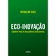 Livro - Eco-inovacao: Caminho para o Crescimento Sustentavel - Dias