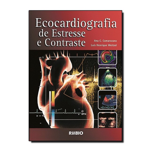 Livro Ecocardiografia de Estresse e Contraste *** - Camarozano - Rúbio