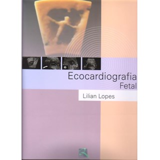 Livro Ecocardiografia Fetal - Lopes- Revinter