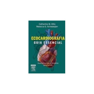 Livro - Ecocardiografia - Guia Essencial *** - Otto