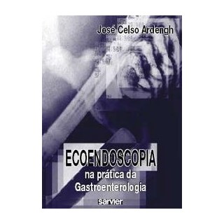 Livro - Ecoendoscopia na Prática da Gastroenterologia - Ardengh ***