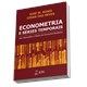 Livro - Econometria e Series Temporais - com Aplicacoes a Dados da Economia Brasile - Rossi/neves