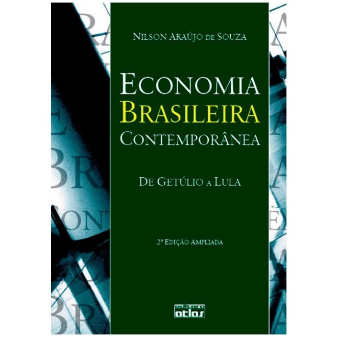 Livro - Economia Brasileira Contemporânea: de Getúlio a Lula - Souza