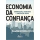 Livro - Economia da Confianca: Comunicacao, Tecnologia e Vinculacao Social - Costa
