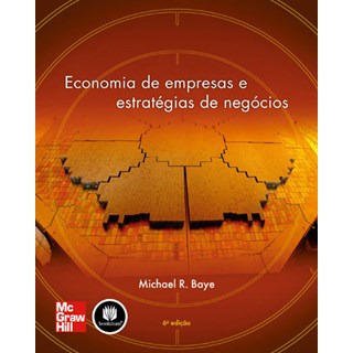 Livro - Economia de Empresas e Estrategias de Negocios - Baye