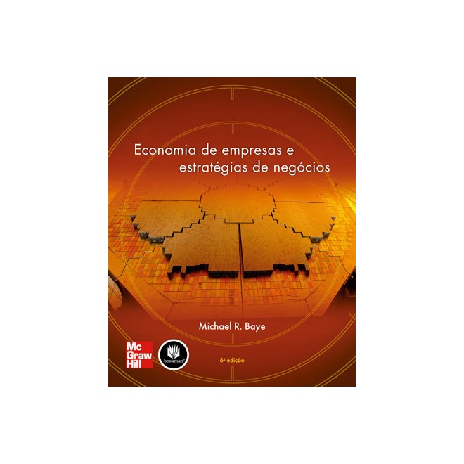 Livro - Economia de Empresas e Estrategias de Negocios - Baye