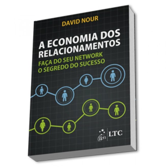 Livro - Economia dos Relacionamentos, a - Faca do Seu Network o Segredo do Sucesso - Nour