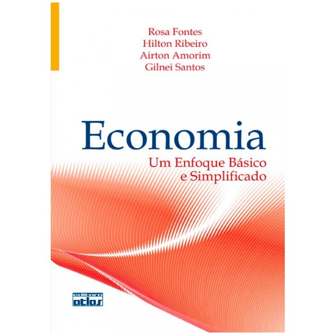 Livro - Economia: Um Enfoque Basico e Simplificado - Fontes/ribeiro/amori