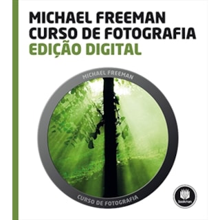 Livro - Edição Digital - Curso de Fotografia - Freeman Livro - Edição Digital - Curso de Fotografia - Freeman
