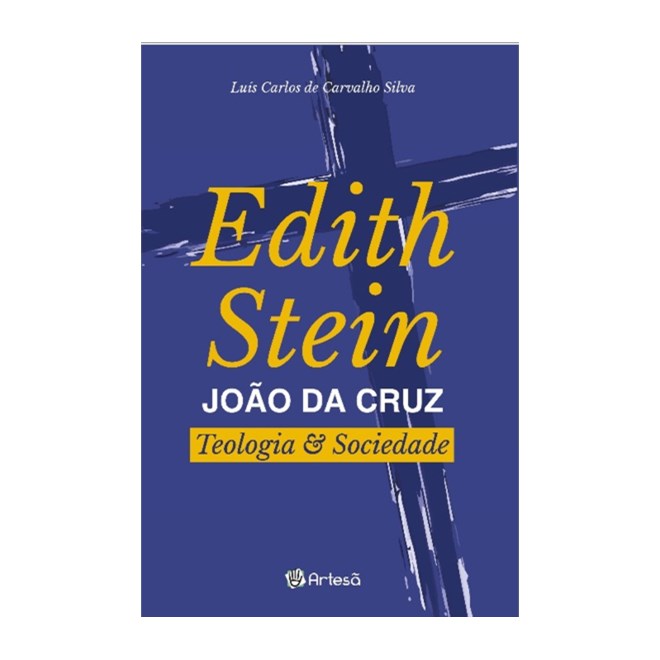 Livro - Edith Stein  Joao da Cruz - Teologia e Sociedade - Silva