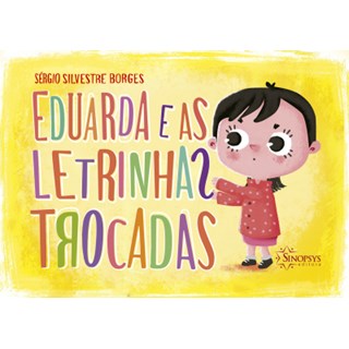 Livro Eduarda e as Letrinhas Trocadas - Borges - Sinopsys