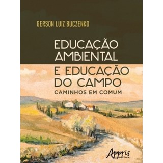 Livro -  Educação Ambiental e Educação do Campo: Caminhos em Comum  - Buczenko