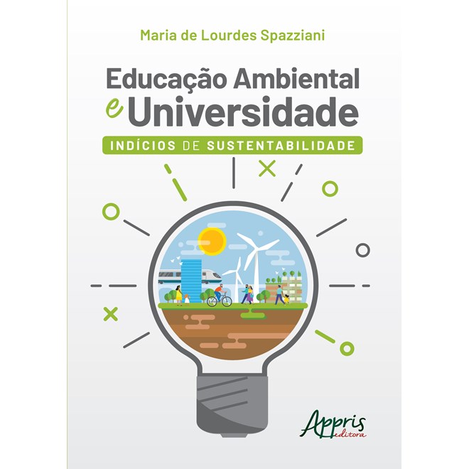 Livro - Educacao Ambiental e Universidade: Indicios de Sustentabilidade - Spazziani