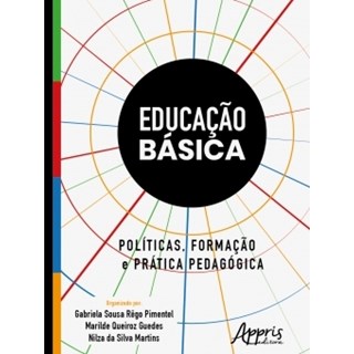 Livro - Educação Básica: Políticas, Formação e Prática Pedagógica - Pimentel