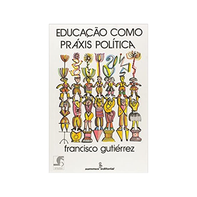 Livro - Educacao Como Praxis Politica - Gutierrez
