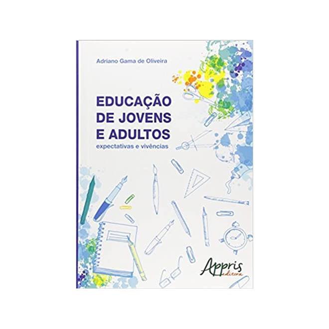 Livro - Educacao de Jovens e Adultos: Expectativas e Vivencias - Oliveira