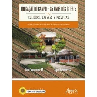 Livro - Educacao do Campo: 35 Anos dos Ceiers - Culturas, Saberes e Pesquisas - Foerste/jesus