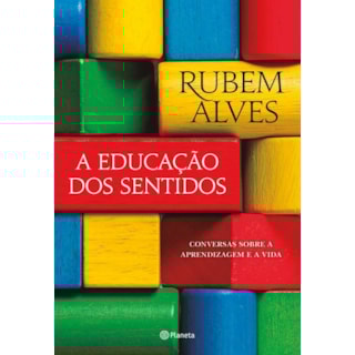 Livro Educação dos Sentidos - Alves - Planeta Livro Educação dos Sentidos - Alves - Planeta