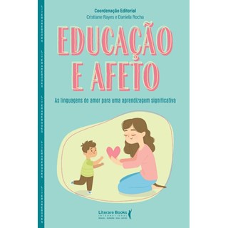 Livro - Educacao e Afeto - as Linguagens do Amor para Uma Aprendizagem Significativ - Cristiane/ Rocha