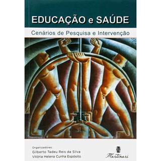 Livro - Educação e Saúde - Cenários de Pesquisa e Intervenção - Silva