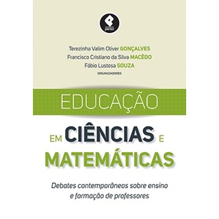 Livro - Educacao em Ciencias e Matematicas - Debates Contemporaneos sobre Ensino E - Goncalves/macedo/sou