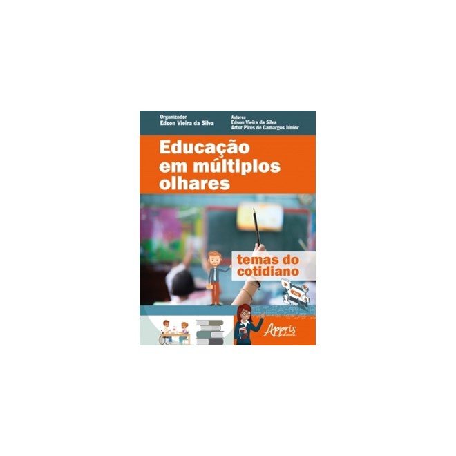 Livro - Educacao em Multiplos Olhares: Temas do Cotidiano - Silva/camargos Junio