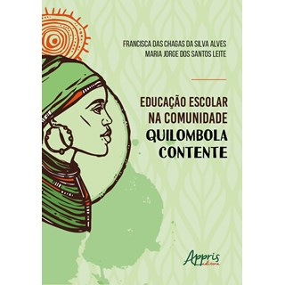Livro - Educacao Escolar Na Comunidade Quilombola Contente - Alves/leite