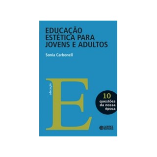 Livro - Educacao Estetica para Jovens e Adultos - Vol.10 - Carbonell