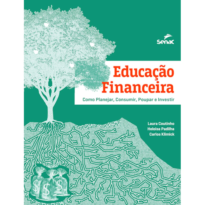 Livro - Educacao Financeira: Como Planejar, Consumir, Poupar e Investir - Coutinho/padilha/kli