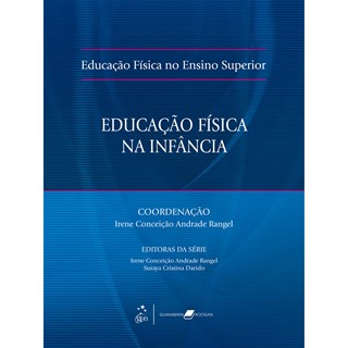 Livro - Educação Física no Ensino Superior - Educação Física na Infância - Rangel