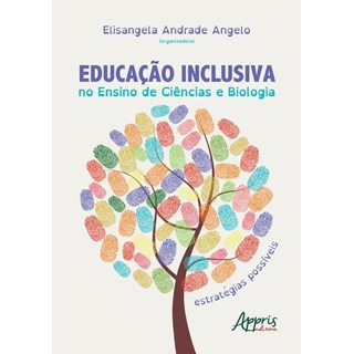 Livro - Educacao Inclusiva No Ensino de Ciencias e Biologia: Estrategias Possiveis - Angelo
