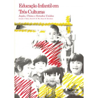 Livro - Educação Infantil em Três Culturas: Japão China e Estados Unidos - Tobin