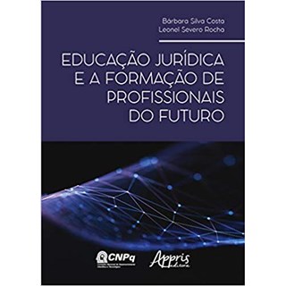 Livro - Educacao Juridica e a Formacao de Profissionais do Futuro - Rocha/costa