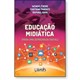 Livro - Educacao Midiatica: para Uma Democracia Digital - Freire/parente/kapa