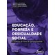 Livro - Educacao, Pobreza e Desigualdade Social: o Contexto do Curso de Aperfeicoam - Schneider/barbosa/qu