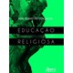 Livro - Educacao Religiosa: Humanizacao Ou Doutrinacao - Goncalves