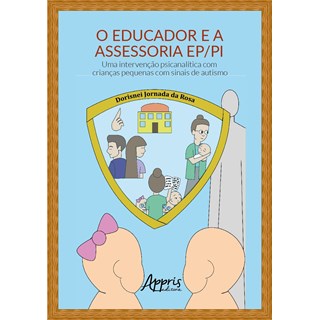 Livro - Educador e a Assessoria Ep/pi, O: Uma Intervencao Psicanalitica com Crianca - Rosa